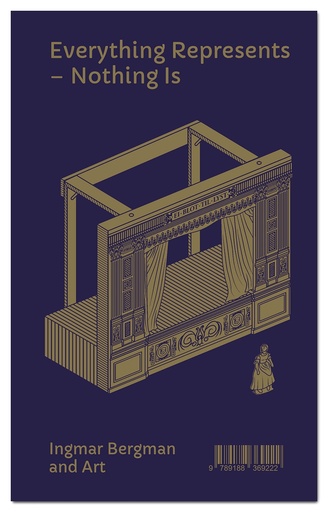 [9789188369222] Everything Represents – Nothing Is. Ingmar Bergman and art